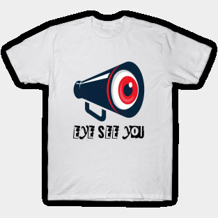 Eye see you T-Shirt